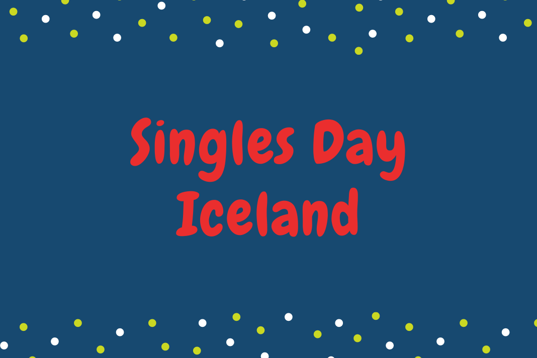 singles-day-iceland-2023-date-deals-gifts-events-activities